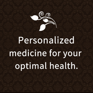 Personalized medicine for your optimal health.